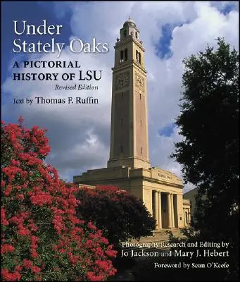 Pod vznešenými dubmi: A Pictorial History of LSU - Under Stately Oaks: A Pictorial History of LSU