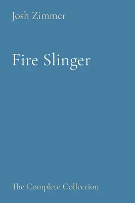 Fire Slinger: Kompletná kolekcia - Fire Slinger: The Complete Collection