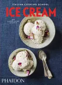 Škola talianskeho varenia: Zmrzlina: kuchárska škola: zmrzlina - Italian Cooking School: Ice Cream