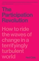Revolúcia účasti: Ako sa dostať na vlny zmien v desivo turbulentnom svete - Participation Revolution: How to Ride the Waves of Change in a Terrifyingly Turbulent World