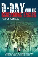 Deň D s kričiacimi orlami - D-Day with the Screaming Eagles