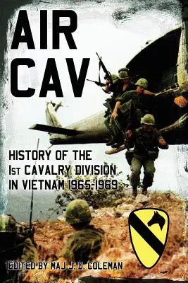 Air Cav: História 1. jazdeckej divízie vo Vietname 1965 - 1969 - Air Cav: History of the 1st Cavalry Division in Vietnam 1965-1969