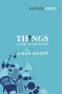 Veci: Príbeh šesťdesiatych rokov s mužom, ktorý spí - Things: A Story of the Sixties with A Man Asleep