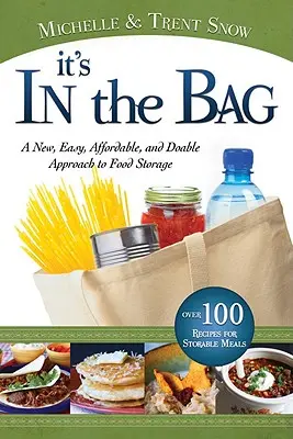 Je to vo vrecku: Nový, jednoduchý, cenovo dostupný a uskutočniteľný prístup k uskladňovaniu potravín - It's in the Bag: A New, Easy, Affordable, and Doable Approach to Food Storage