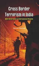 Cezhraničný terorizmus v Indii: Štúdia s ohľadom na medzinárodný režim - Cross Border Terrorism in India: A Study with Reference to International Regime