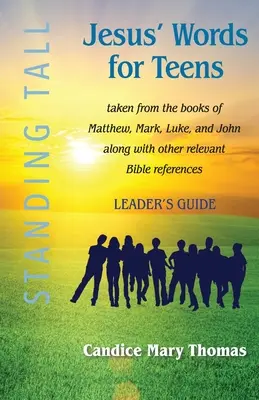 Ježišove slová pre dospievajúcich - príručka pre vedúcich - Jesus' Words for Teens--Standing Tall Leader's Guide
