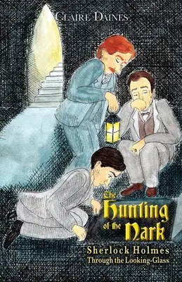 The Hunting of the Nark: Sherlock Holmes v zrkadle - The Hunting of the Nark: Sherlock Holmes Through The Looking Glass