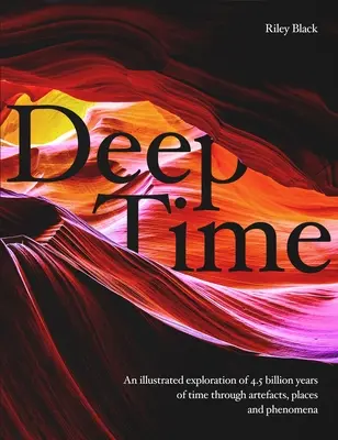 Hlboký čas: Cesta 4,5 miliardy rokov našej planéty - Deep Time: A Journey Through 4.5 Billion Years of Our Planet