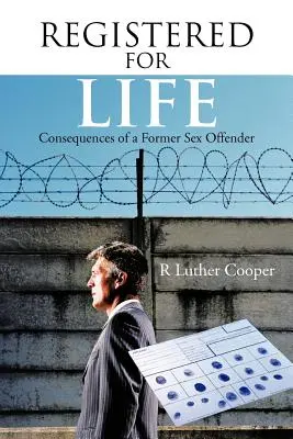 Registrovaní pre život: Dôsledky bývalého sexuálneho delikventa - Registered for Life: Consequences of a Former Sex Offender