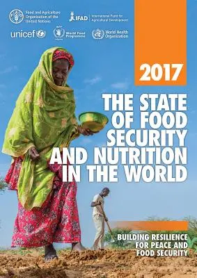 Stav potravinovej bezpečnosti a výživy vo svete v roku 2017: Budovanie odolnosti pre mier a potravinovú bezpečnosť - The State of Food Security and Nutrition in the World 2017: Building Resilience for Peace and Food Security