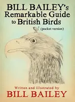 Pozoruhodný sprievodca britskými vtákmi Billa Baileyho - Bill Bailey's Remarkable Guide to British Birds