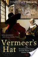 Vermeerov klobúk - Sedemnáste storočie a úsvit globálneho sveta - Vermeer's Hat - The seventeenth century and the dawn of the global world