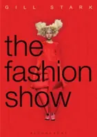 Módna prehliadka: História, teória a prax - The Fashion Show: History, Theory and Practice