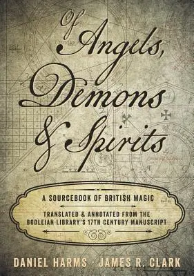 O anjeloch, démonoch a duchoch: A Sourcebook of British Magic: A Sourcebook of British Magic: A Sourcebook of British Magic: A Sourcebook of British Magic - Of Angels, Demons & Spirits: A Sourcebook of British Magic