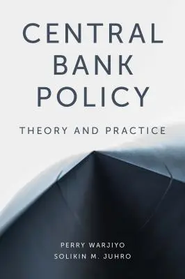 Politika centrálnej banky: Theory and Practice / Teória a prax - Central Bank Policy: Theory and Practice