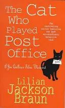 Mačka, ktorá si hrala na poštu (The Cat Who... Mysteries, Book 6) - Príjemný mačací kriminálny román pre všetkých milovníkov mačiek - Cat Who Played Post Office (The Cat Who... Mysteries, Book 6) - A cosy feline crime novel for cat lovers everywhere