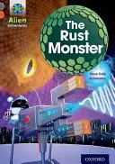 Projekt X Mimozemské dobrodružstvá: Oxford Level 13: The Rust Monster (Hrdzavá príšera) - Project X Alien Adventures: Grey Book Band, Oxford Level 13: The Rust Monster