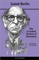 Krivé drevo ľudstva: Kapitoly z dejín ideí - druhé vydanie - The Crooked Timber of Humanity: Chapters in the History of Ideas - Second Edition