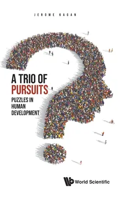 Trio hľadaní, A: Hádanky vo vývoji človeka - Trio of Pursuits, A: Puzzles in Human Development