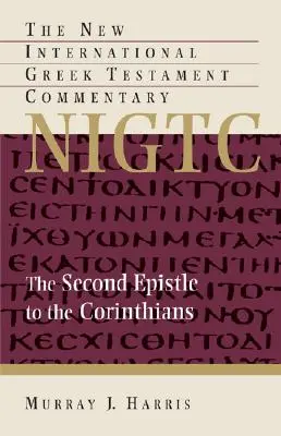 Druhý list Korinťanom: Korinťanom: Komentár ku gréckemu textu - The Second Epistle to the Corinthians: A Commentary on the Greek Text