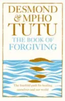 Kniha Odpustenie - Štvornásobná cesta k uzdraveniu seba a nášho sveta - Book of Forgiving - The Fourfold Path for Healing Ourselves and Our World