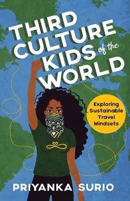 Deti tretej kultúry sveta: Skúmanie udržateľného cestovateľského myslenia - Third Culture Kids of the World: Exploring Sustainable Travel Mindsets