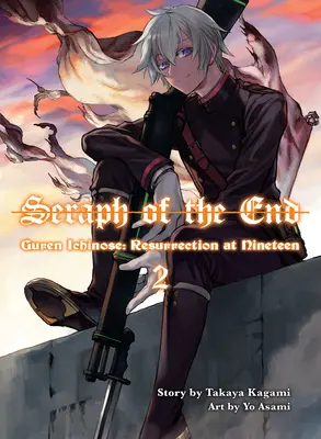 Serafín konca: Guren Ichinose, Vzkriesenie v devätnástich, 2. diel - Seraph of the End: Guren Ichinose, Resurrection at Nineteen, Volume 2