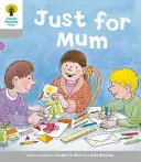 Oxford Reading Tree: Level 1: Decode and Develop: Len pre mamu - Oxford Reading Tree: Level 1: Decode and Develop: Just for Mum