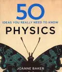 50 fyzikálnych nápadov, ktoré naozaj potrebujete vedieť - 50 Physics Ideas You Really Need to Know