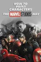 Ako maľovať postavy na spôsob štúdií Marvel - How to Paint Characters the Marvel Studios Way
