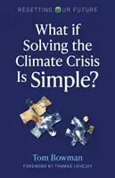 Čo ak je riešenie klimatickej krízy jednoduché? - What If Solving the Climate Crisis Is Simple?