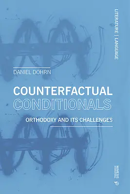 Kontrafaktuálne podmienky: Ortodoxia a jej výzvy - Counterfactual Conditionals: Orthodoxy and Its Challenges
