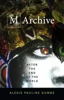 Archív M: Po konci sveta - M Archive: After the End of the World