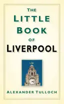 Malá kniha Liverpoolu - The Little Book of Liverpool