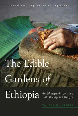 Jedlé záhrady Etiópie: Etnografická cesta za krásou a hladom - The Edible Gardens of Ethiopia: An Ethnographic Journey Into Beauty and Hunger