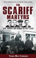 Scariff Martyrs - War, Murder and Memory in East Clare (Mučeníci zo Scariffu - vojna, vraždy a pamäť vo východnom Clare) - Scariff Martyrs - War, Murder and Memory in East Clare