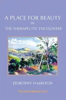 Miesto pre krásu v terapeutickom stretnutí - A Place for Beauty in the Therapeutic Encounter