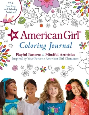 American Girl Coloring Journal (Denník na vyfarbovanie amerických dievčat): Hravé vzory a aktivity inšpirované obľúbenými postavičkami amerických dievčat - American Girl Coloring Journal: Playful Patterns & Mindful Activities Inspired by Your Favorite American Girl Characters