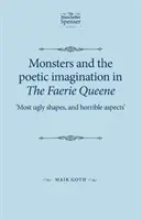 Netvory a básnická predstavivosť v Kráľovnej víl: Najškaredšie tvary a strašné aspekty - Monsters and the poetic imagination in The Faerie Queene: Most ugly shapes, and horrible aspects