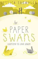 Papierové labute - stopovanie cesty späť k láske - Paper Swans - Tracing the path back to love