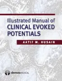 Ilustrovaná príručka klinických evokovaných potenciálov - Illustrated Manual of Clinical Evoked Potentials