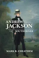 Andrew Jackson, južan - Andrew Jackson, Southerner