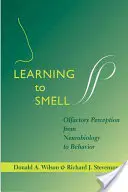 Učenie sa čuchom: Čuchové vnímanie od neurobiológie k správaniu - Learning to Smell: Olfactory Perception from Neurobiology to Behavior