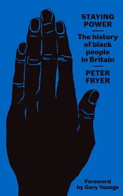 Staying Power: Dejiny černochov v Británii - Staying Power: The History of Black People in Britain