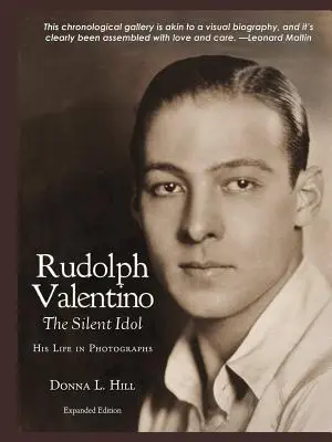 Rudolph Valentino Tichý idol: Jeho život na fotografiách - Rudolph Valentino The Silent Idol: His Life in Photographs