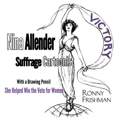 Nina Allenderová, karikaturistka sufražetiek - Nina Allender, Suffrage Cartoonist