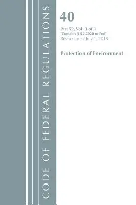 Zákonník federálnych predpisov, Hlava 40 Ochrana životného prostredia 52.2020 - Koniec časti 52, revidované k 1. júlu 2018 - Code of Federal Regulations, Title 40 Protection of the Environment 52.2020-End of Part 52, Revised as of July 1, 2018