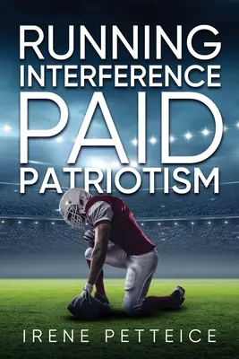 Bežiace rušenie: Platený patriotizmus - Running Interference: Paid Patriotism