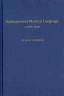 Shakespearov lekársky jazyk: Slovník - Shakespeare's Medical Language: A Dictionary