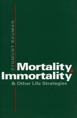 Smrteľnosť, nesmrteľnosť a iné životné stratégie - Mortality, Immortality, and Other Life Strategies